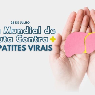 Dia Mundial de Luta Contra as Hepatites Virais
